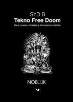 bokomslag Tekno free doom: Rave, musica, intrallazzi e illuminazioni mistiche