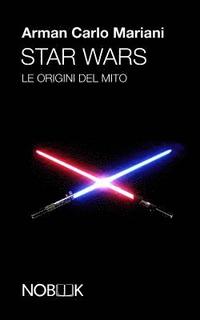 bokomslag Star Wars: Le origini del mito