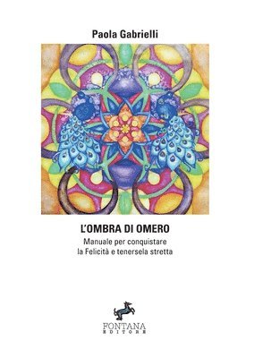 bokomslag L'ombra di Omero - Manuale per conquistare la Felicit e tenersela stretta