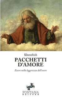 bokomslag Pacchetti d'amore - Essere nella leggerezza dell'essere