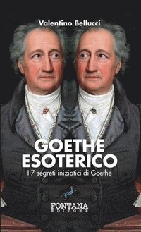 bokomslag Goethe Esoterico - I 7 segreti iniziatici di Goethe