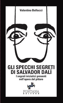 bokomslag Gli specchi segreti di Salvador Dal - I segreti iniziatici presenti nell'opera del pittore