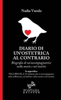 bokomslag Diario di un'ostetrica al contrario - Biografia di un'accompagnatrice nella morte e nel morire