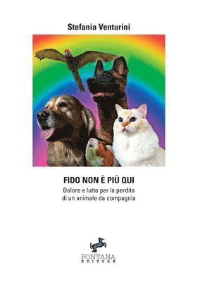 Fido non  pi qui - Dolore e lutto per la perdita di un animale da compagnia 1