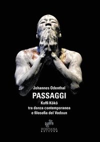 bokomslag Passaggi - Koffi Kk tra danza contemporanea e filosofia del Vodoun