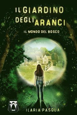 Il Giardino degli Aranci - Il Mondo del Bosco 1