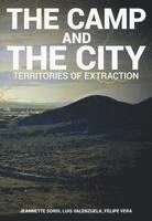 bokomslag Camp and the City: Territories of Extraction