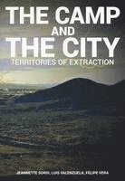 Camp and the City: Territories of Extraction 1
