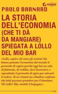 bokomslag La storia dell'economia (che ti dà da mangiare) spiegata a Lollo del mio bar