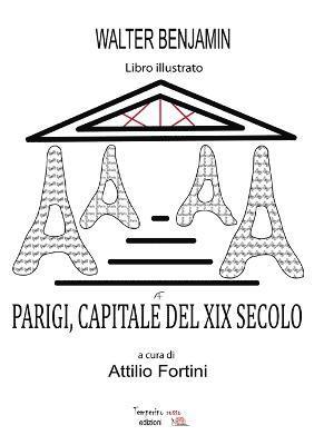 Attilio Fortini, Walter Benjamin - Parigi, Capitale del XIX secolo, Häftad