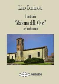 bokomslag Il Santuario Madonna delle Croci di Gerolanuova