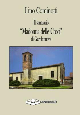 Lino Cominotti - Il Santuario Madonna delle Croci di Gerolanuova, Häftad