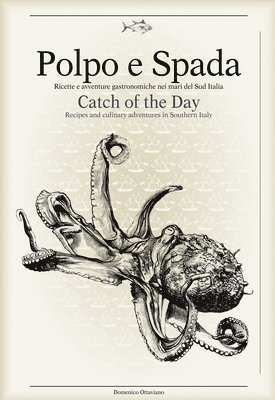Domenico Ottaviano - Polpo E Spada: Catch of the Day, Inbunden