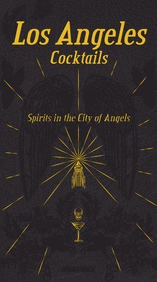 bokomslag Angeles Cocktails: Spirits in the City of Angels