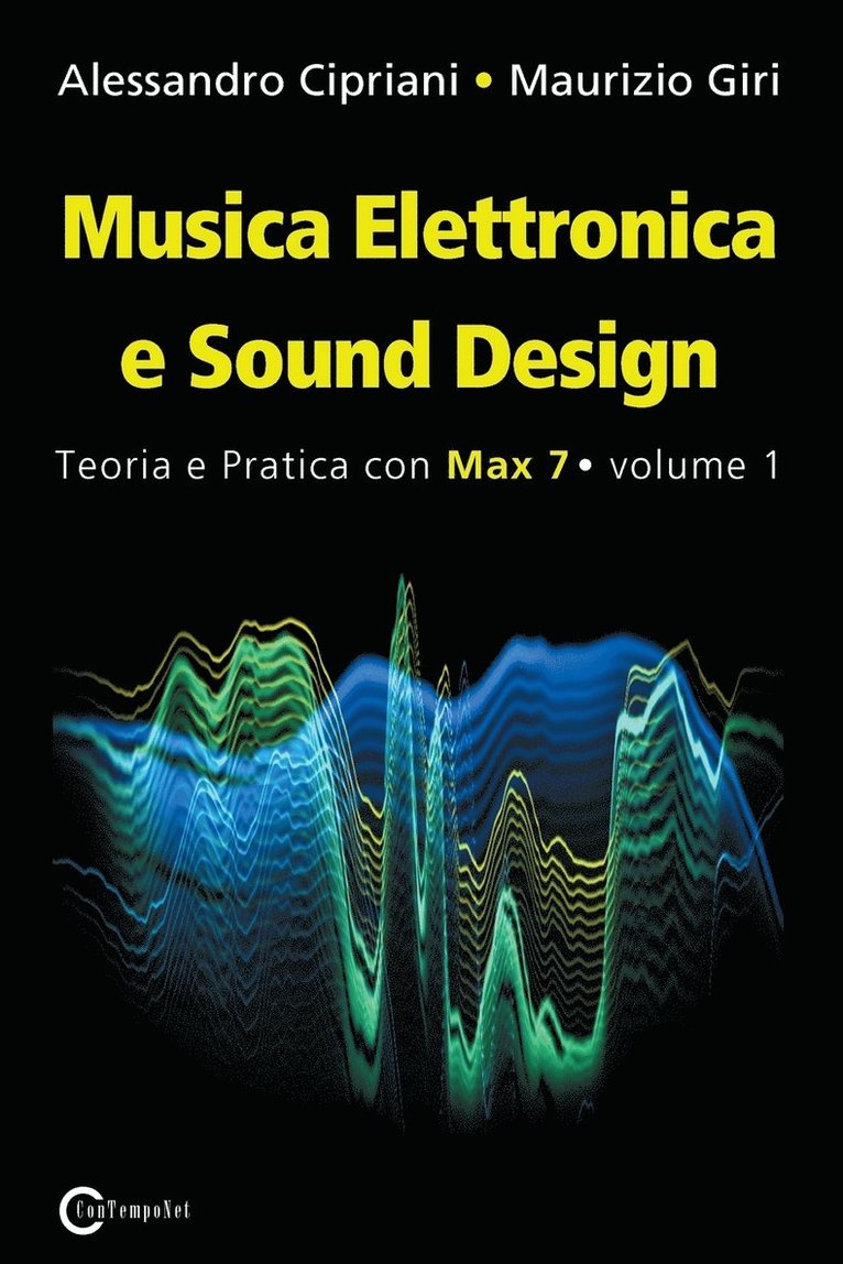 Musica Elettronica e Sound Design - Teoria e Pratica con Max 7 - Volume 1 (Terza Edizione) 1