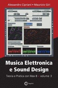 bokomslag Musica Elettronica e Sound Design - Teoria e Pratica con Max 8 - volume 3