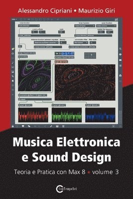 Alessandro Cipriani, Maurizio Giri - Musica Elettronica e Sound Design - Teoria e Pratica con Max 8 - volume 3, Häftad