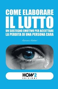 bokomslag Come Elaborare Il Lutto