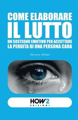 bokomslag Come Elaborare Il Lutto