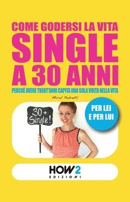 Come Godersi La Vita Single a 30 Anni 1