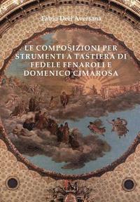 bokomslag Le composizioni per strumenti a tastiera di Fedele Fenaroli e Domenico Cimarosa