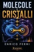 Enrico Fermi - Molecole e Cristalli, Häftad. Tillgänglighet: Lägg i varukorg