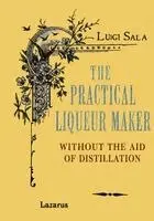 Luigi Sala - Practical Liqueur Maker, Häftad. Tillgänglighet: Lägg i varukorg