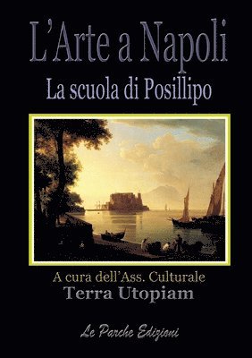 bokomslag L'Arte a Napoli - La scuola di Posillipo