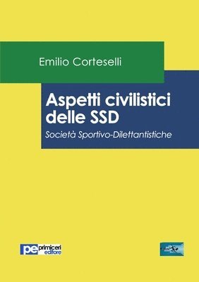 Aspetti civilistici delle SSD. Societ Sportivo-Dilettantistiche 1