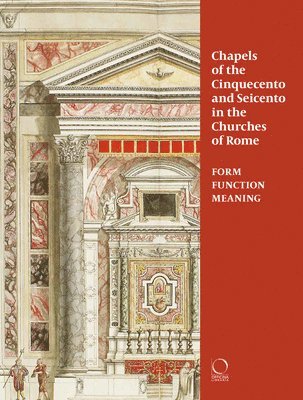 Chapels of the Cinquecento and Seicento in the Churches of Rome 1