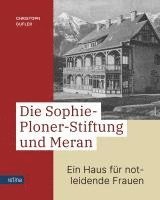 bokomslag Die Sophie-Ploner-Stiftung und Meran