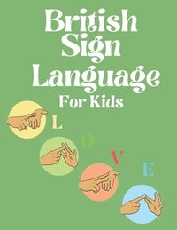 bokomslag British Sign Language for Kids