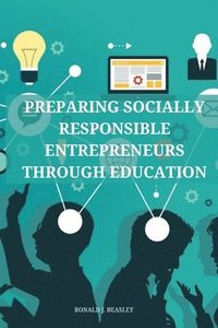 bokomslag Preparing socially responsible entrepreneurs through education.