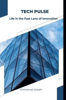 bokomslag Tech Pulse: Life in the Fast Lane of Innovation