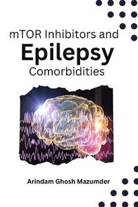 bokomslag mTOR Inhibitors and Epilepsy Comorbidities