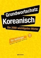 bokomslag Grundwortschatz Koreanisch: Die 2000 wichtigsten Wörter für Anfänger