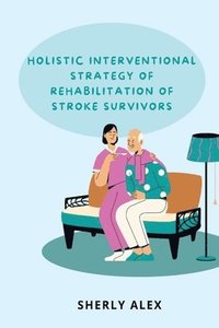 bokomslag Holistic Interventional Strategy of Rehabilitation of Stroke Survivors