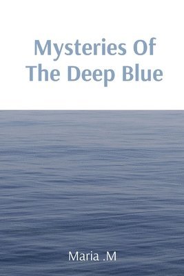 Maria M, Maria .M - Mysteries Of The Deep Blue, Häftad