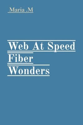 Maria M - Web At Speed Fiber Wonders, Häftad
