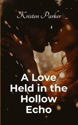 bokomslag Love Held in the Hollow Echo