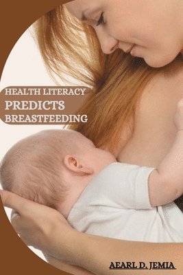 Health Literacy Predicts Breastfeeding 1