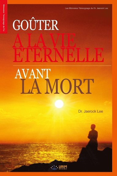 bokomslag Goûter à la Vie Eternelle avant la Mort