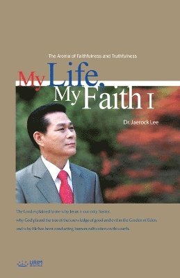 Jaerock Lee - My Life, My Faith Ⅰ, Häftad