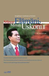 bokomslag Minun Elamani, Minun Uskoni &#8545;, My Life, My Faith &#8545;(Finnish Edition)