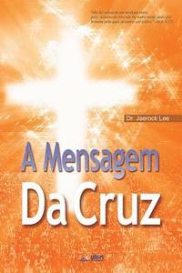 bokomslag A Mensagem da Cruz