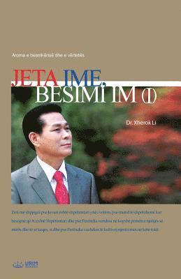 Jeta Ime, Besimi Im &#8544; 1