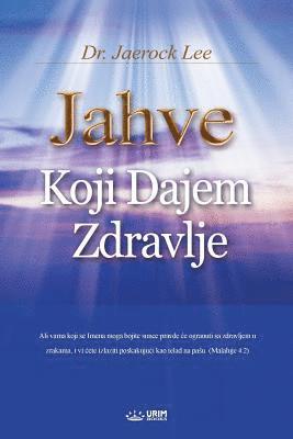 Jahve Koji Dajem Zdravlje 1