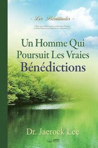 bokomslag Un Homme Qui Poursuit Les Vraies Benedictions