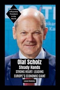 bokomslag Olaf Scholz - Steady Hands, Strong Heart