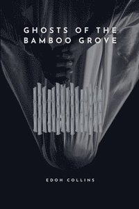 bokomslag Ghosts of the Bamboo Grove